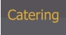 Catering